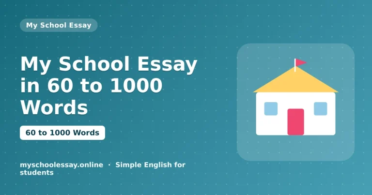 My School Essay in 60 to 1000 Words: Word Limit Essays for Every Class