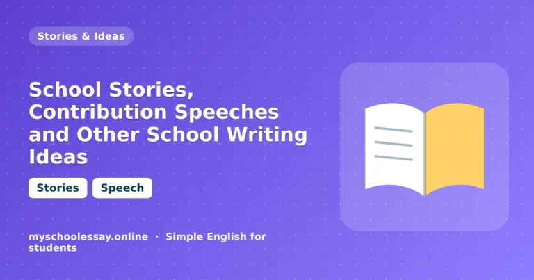 School Stories, Contribution Speeches and Other School Writing Ideas