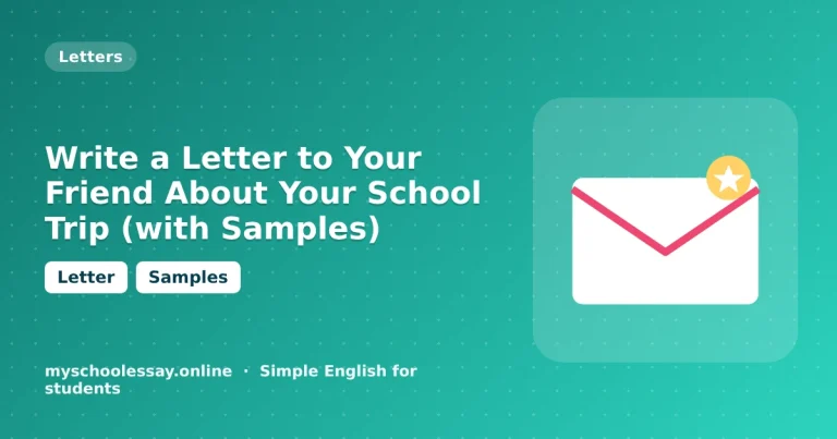 Write a Letter to Your Friend About Your School Trip (with Samples)